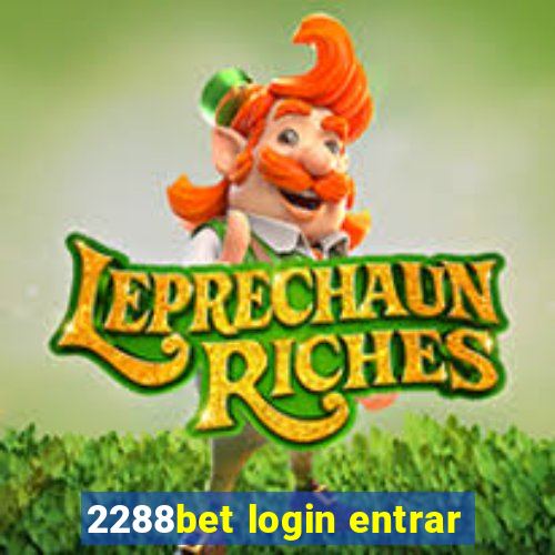 2288bet login entrar